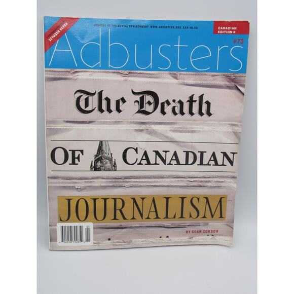 Adbusters #73 Canadian Edition Aug 2007 The Death of Canadian Journalism - Picture 1 of 12
